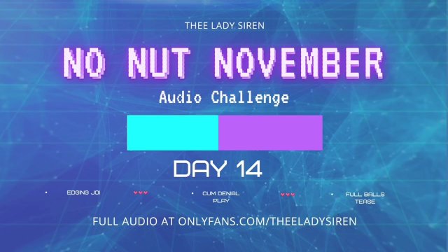 No Nut November Audio..
