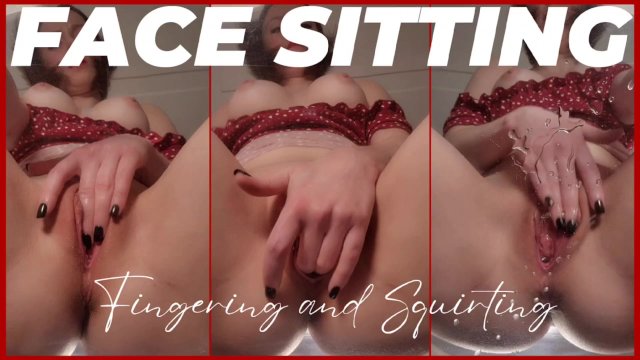 Face Sitting, Fingering, and..