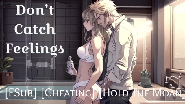 Don’t Catch Feelings..